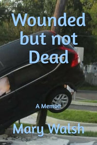 Wounded but not Dead 