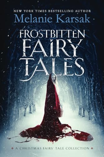 Frostbitten Fairy Tales: A Christmas Fairy Tale Collection