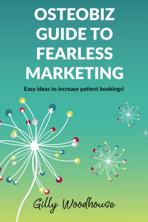 Osteobiz Guide to Fearless Marketing: Easy ideas to increase patient bookings!