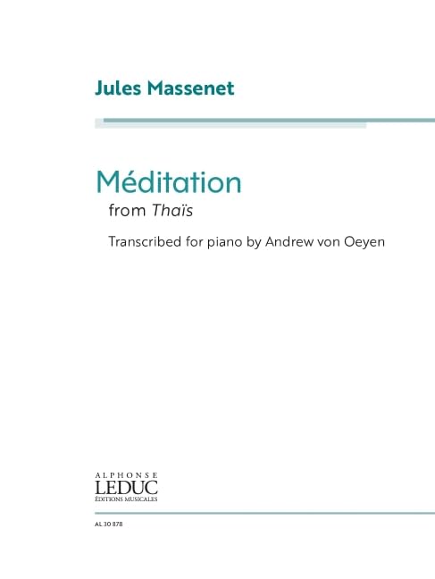 Jules Massenet: Meditation from Thais - Transcribed for Piano by Andrew Von Oeyen