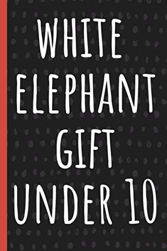White elephant gift under 10: Funny Gift for Coworker. Novelty Gag Notebook, Journal. Ideal For Secret Santa, Christmas, Birthdays & Appreciation Day