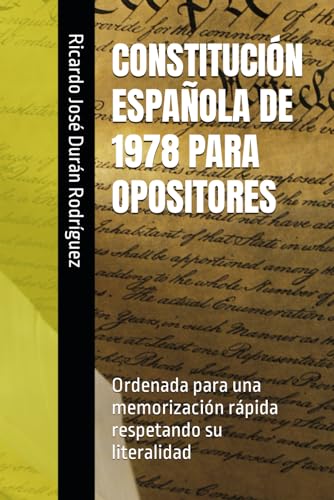 CONSTITUCIÓN ESPAÑOLA DE 1978 PARA OPOSITORES: Ordenada para una memor cover
