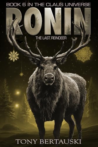 Ronin: The Last Reindeer (A Science Fiction Adventure) (Claus Universe)