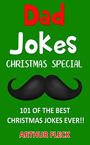Dad Jokes Christmas Special: 101 of the best Christmas jokes ever!