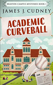 Academic Curveball (Braxton Campus Mysteries Book 1) 