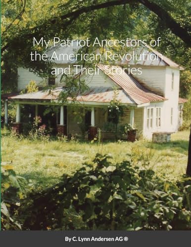 My Patriot Ancestors of the American Revolution and Their Stories cover