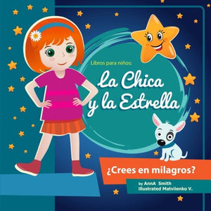 Libros para niños: La Chica y la Estrella.: Libros para niños 4-8 Años, Libros en español para niños. Cuentos para antes de dormir. (Children's Picture Book in Spanish) (Spanish Edition)
