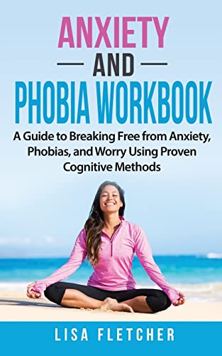 Anxiety And Phobia Workbook