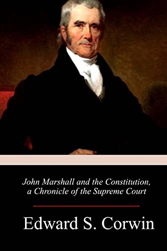 John Marshall and the Constitution, a Chronicle of the Supreme Court By ...