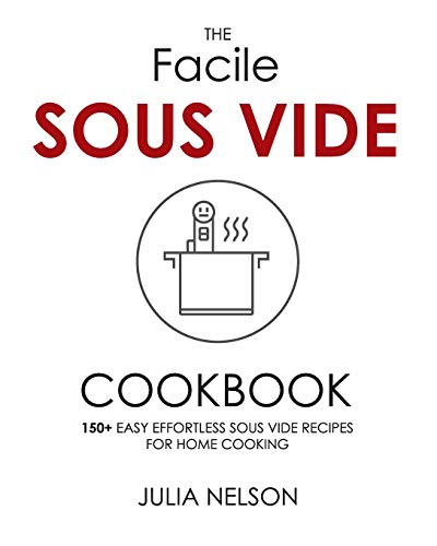The Facile Sous Vide Cookbook