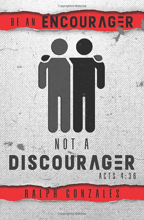 BE AN ENCOURAGER, NOT A DISCOURAGER! (Equipping the Saints) cover