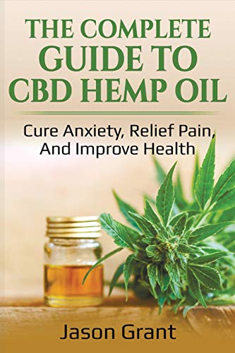The Complete Guide to CBD Hemp Oil