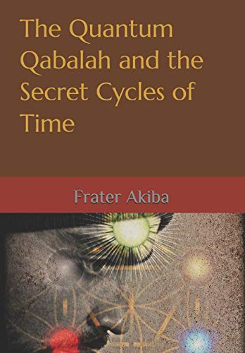 The Quantum Qabalah and the Secret Cycles of Time cover
