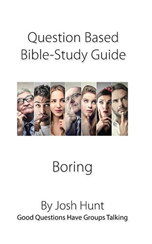 Question-based Bible Study Guide--Boring