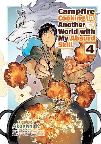 Campfire Cooking in Another World With My Absurd Skill: Volume 4 (Mang