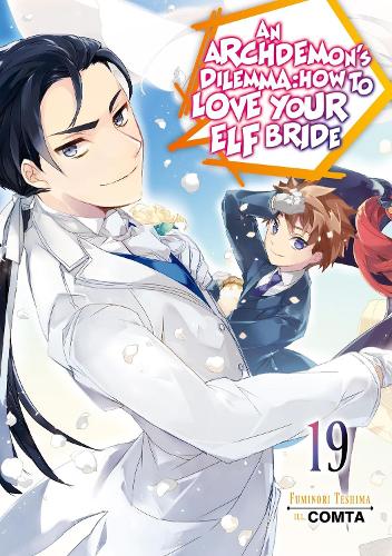 An An Archdemon's Dilemma: How to Love Your Elf Bride: Volume 19 (Ligh