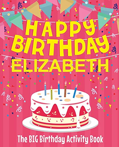 Happy Birthday Elizabeth - The Big Birthday Activity Book cover