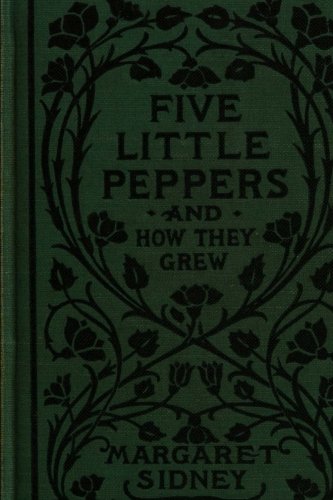 Five Little Peppers And How They Grew
