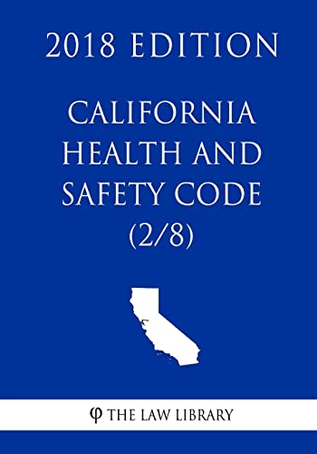 California Health and Safety Code (2/8) (2018 Edition)