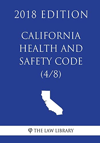 California Health and Safety Code (4/8) (2018 Edition)