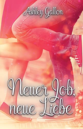 Neuer Job, Neue Liebe