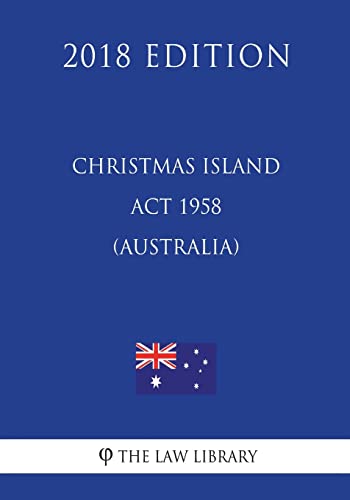 Christmas Island ACT 1958 (Australia) (2018 Edition)