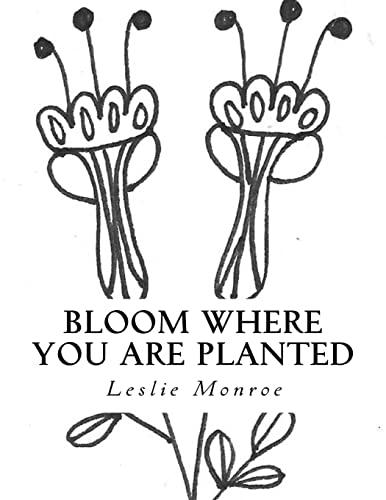 Bloom Where You are Planted