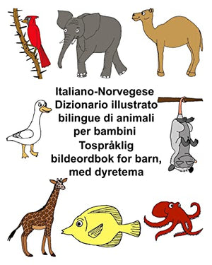 Italiano-Norvegese Dizionario illustrato bilingue di animali per bambini Tospråklig bildeordbok for barn, med dyretema