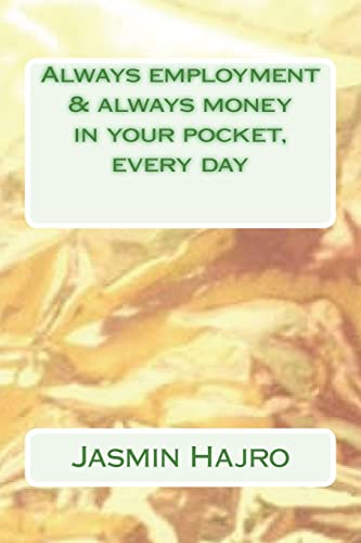 Always employment & always money in your pocket, every day cover