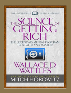 The Science of Getting Rich (Condensed Classics) 