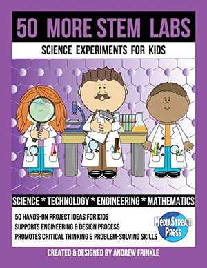 50 More Stem Labs - Science Experiments for Kids