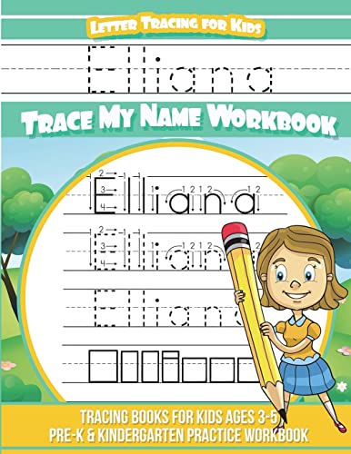 Elliana Letter Tracing for Kids Trace my Name Workbook cover