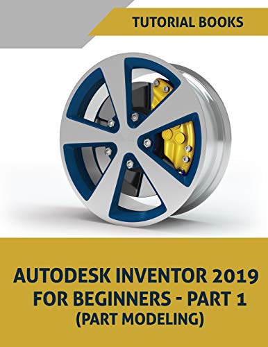 Autodesk Inventor 2019 For Beginners - Part 1