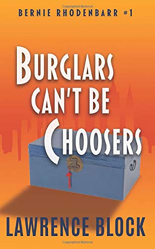 Burglars Can't Be Choosers (Bernie Rhodenbarr)