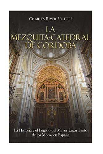 La Mezquita-Catedral de Cordoba
