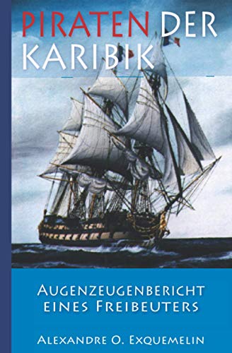Piraten der Karibik - Augenzeugenbericht eines Freibeuters cover