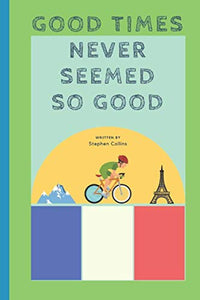 Good Times Never Seemed So Good 