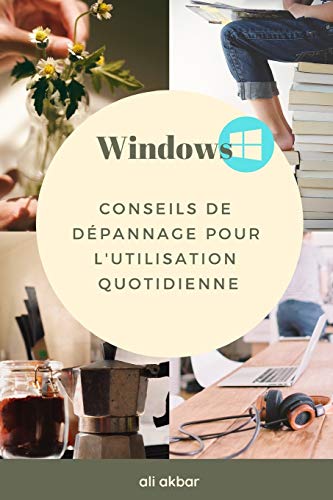 Windows Conseils de depannage pour l'utilisation quotidienne