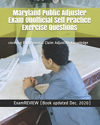 Maryland Public Adjuster Exam Unofficial Self Practice Exercise Questions