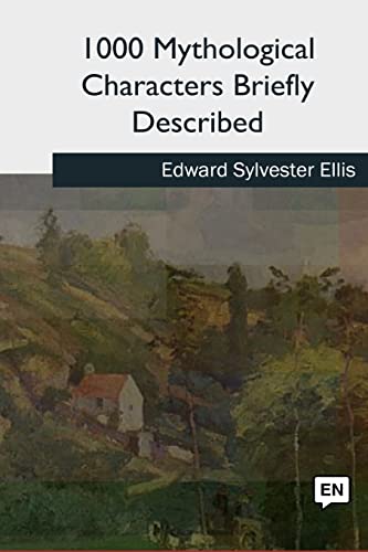 1000 Mythological Characters Briefly Described cover