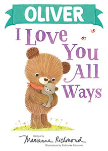 Oliver I Love You All Ways 