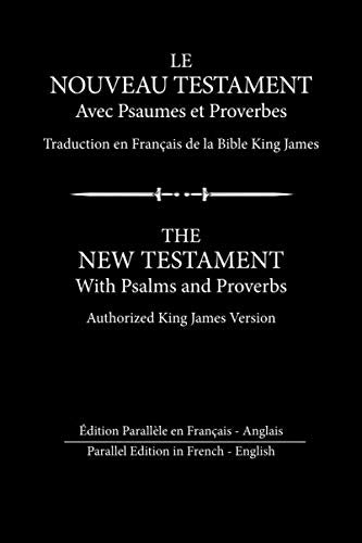 Le Nouveau Testament avec Psaumes et Proverbes Edition Parallele en Fr cover