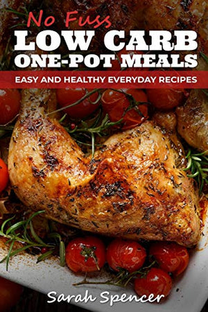 No Fuss Low Carb One Pot Meals