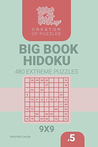 Creator of puzzles - Big Book Hidoku 480 Extreme Puzzles (Volume 5) cover art