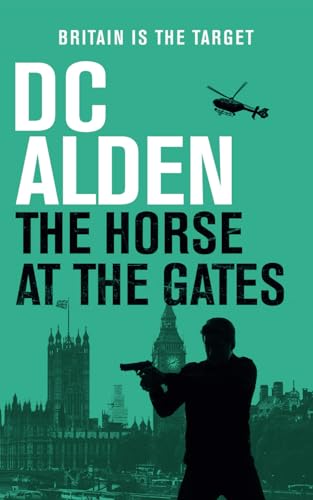 THE HORSE AT THE GATES: A Political Thriller