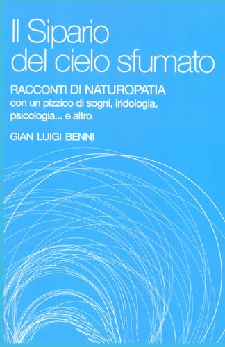 IL SIPARIO DEL CIELO SFUMATO: RACCONTI DI NATUROPATIA con un pizzico d cover