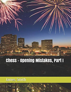 Chess - Opening Mistakes, Part I 