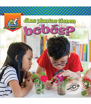 ?Las Plantas Tienen Bebes?