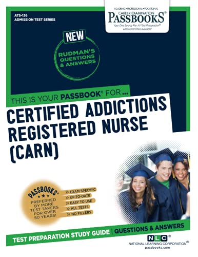 Certified Addictions Registered Nurse (Carn) (Ats-136)