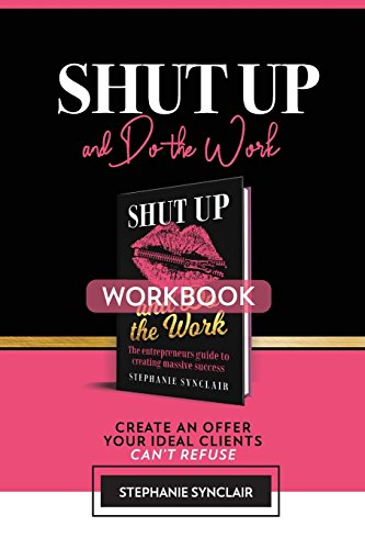 Shut Up and Do The Work Workbook